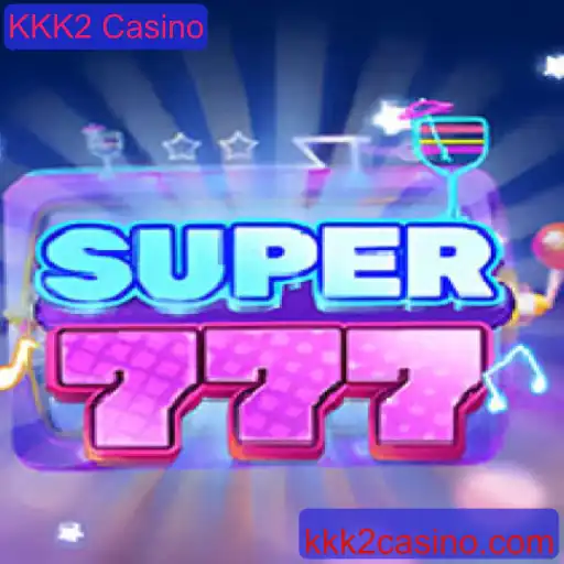 Super777: Descubra o Novo Fenômeno no KKK2 Casino